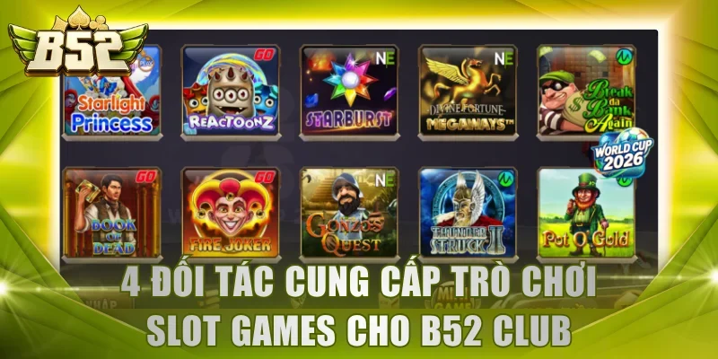 4 đối tác cung cấp trò chơi slot games cho B52 Club