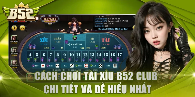 Cách chơi Tài Xỉu B52 Club chi tiết và dễ hiểu nhất