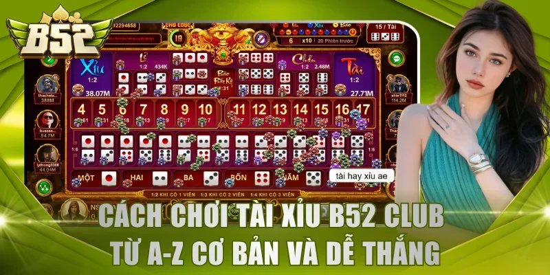 Cách chơi Tài Xỉu B52 Club