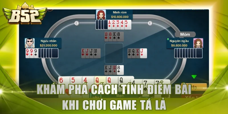 Khám phá cách tính điểm bài khi chơi game Tá Lả