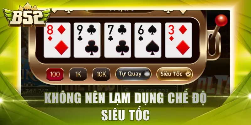 Không nên lạm dụng chế độ siêu tốc