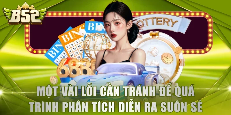 Một vài lỗi cần tránh để quá trình phân tích diễn ra suôn sẻ