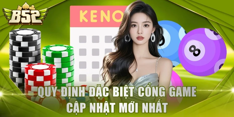 Quy định đặc biệt cổng game cập nhật mới nhất