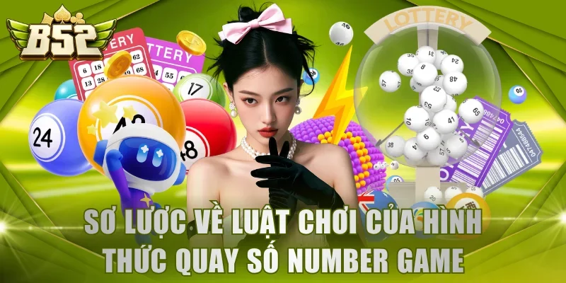 Sơ lược về luật chơi của hình thức quay số Number Game