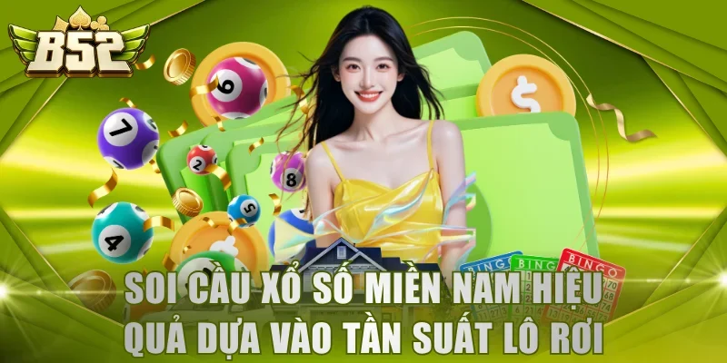Soi cầu xổ số miền Nam hiệu quả dựa vào tần suất lô rơi