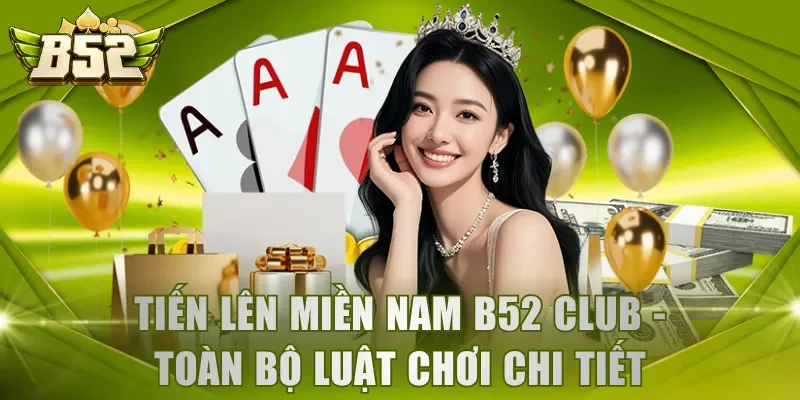 Tiến Lên Miền Nam B52 Club