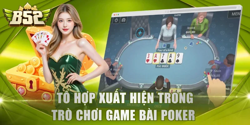 Tổ hợp xuất hiện trong trò chơi game bài Poker 