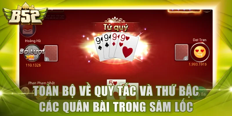 Toàn bộ về quy tắc và thứ bậc các quân bài trong Sâm Lốc